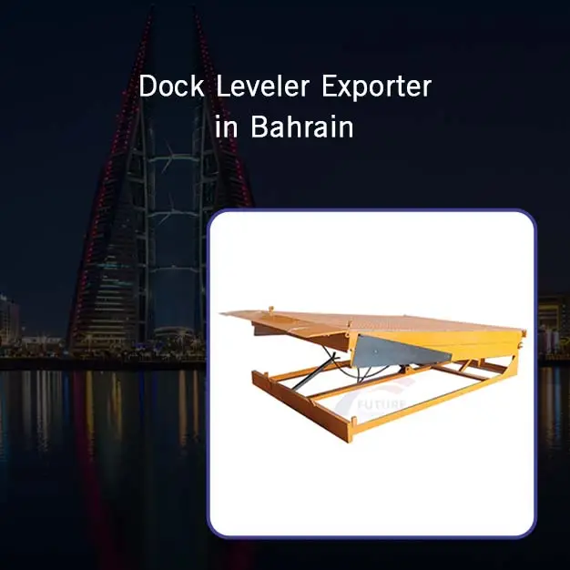 Dock Leveler Exporter in Bahrain